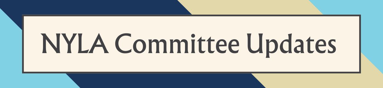 A graphic with text reading NYLA Committee Updates.