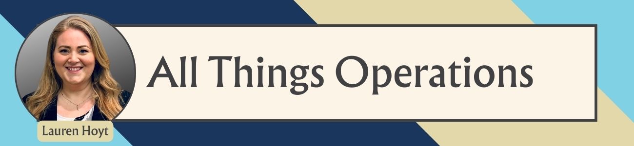 A graphic showing Director of Association Operations Lauren Hoyt's face, alongside text reading All Things Operations